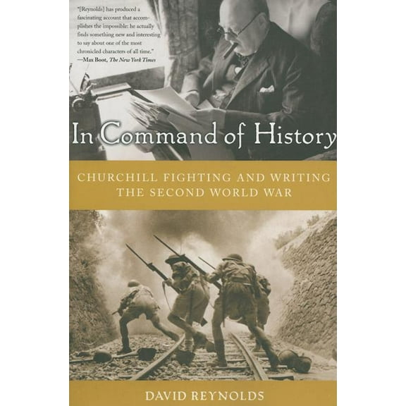 In Command of History: Churchill Fighting and Writing the Second World War, (Paperback)