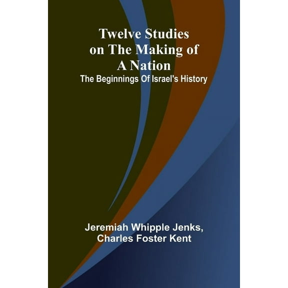 Twelve Studies on the Making of a Nation: The Beginnings of Israel's History, (Paperback)