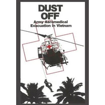 Dust Off: Army Aeromedical Evacuation of Vietnam (Paperback)