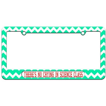 There's No Crying In Science Class License Plate Tag Frame, Multiple Colors