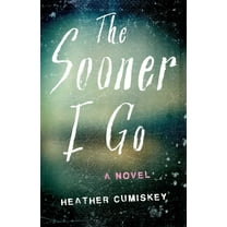 The Sooner I Go, (Paperback)