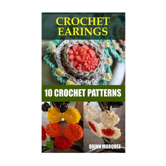 Crochet Earings: 10 Crochet Patterns (Paperback)