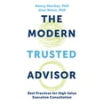 thumbnail image 1 of Pre-Owned The Modern Trusted Advisor: Best Practices for High Value Executive Consultation (Paperback) 1637421370 9781637421376, 1 of 1