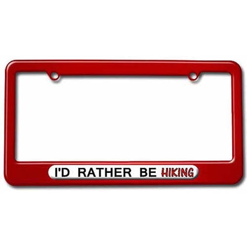 I'd Rather Be Hiking License Plate Tag Frame, Multiple Colors