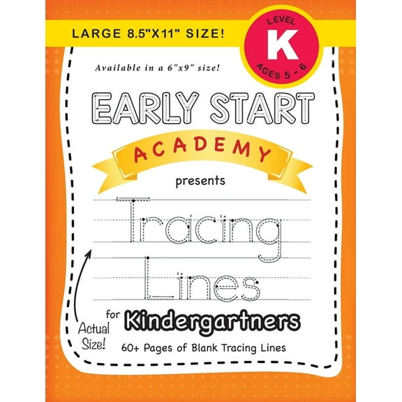 Early Start Academy for Kindergartners: Early Start Academy, Tracing Lines for Kindergartners (Large 8.5"x11" Size!) (Paperback)(Large Print)