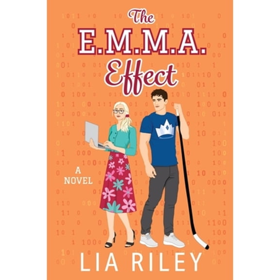 Pre-Owned The E.M.M.A. Effect: A Spicy STEM Romance of Sports, Artificial Intelligence, and a Forbidden Best-Friend's-Brother Love Story, 9780063412361, 0063412365, Paperback,