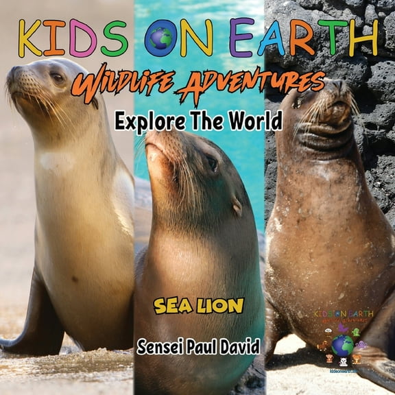 Kids on Earth Wildlife Adventures KIDS ON EARTH Wildlife Adventures - Explore The World Sea Lion - Ecuador, (Paperback)