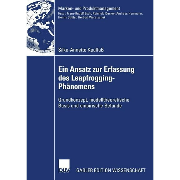 Marken- Und Produktmanagement Ein Ansatz Zur Erfassung Des Leapfrogging-PhÃ¤nomens: Grundkonzept, Modelltheoretische Basis Und Empirische Befunde, (Paperback)