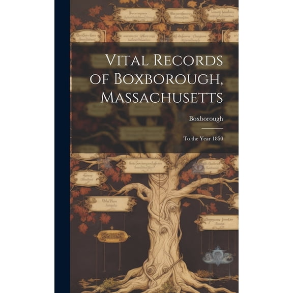 Vital Records of Boxborough, Massachusetts : To the Year 1850 (Hardcover)