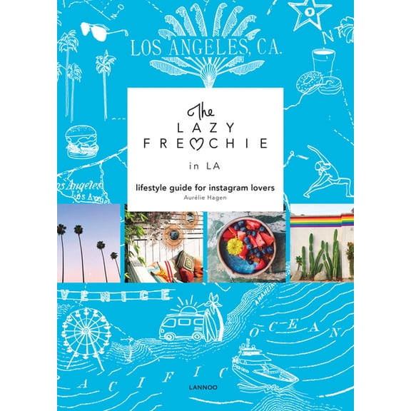 The Lazy Frenchie in LA : Lifestyle Guide for Instagram Lovers (Paperback)