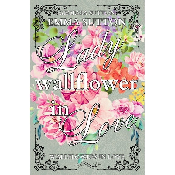 Wallflowers in Love Lady Wallflower in Love, Book 1, (Paperback)