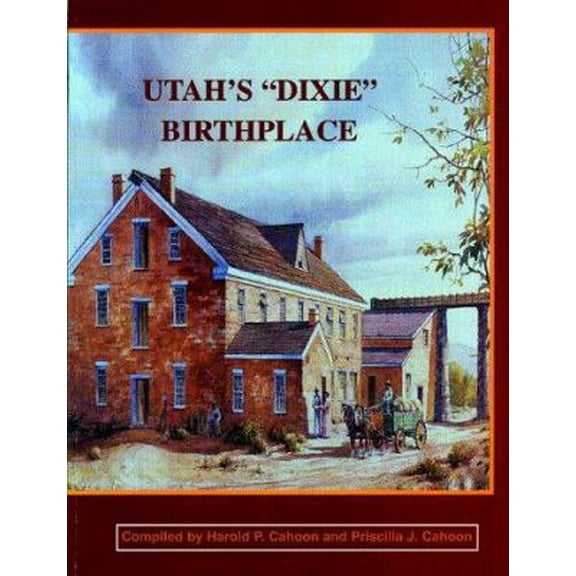 Pre-Owned Utah's Dixie Birthplace (Paperback) 1888106204 9781888106206