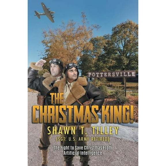The Christmas King!: The Fight to Save Christmas From Artificial Intelligence, (Paperback)