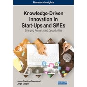 Knowledge-Driven Innovation in Start-Ups and SMEs: Emerging Research and Opportunities, (Paperback)