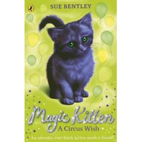 A Circus Wish: Magic Kitten #6