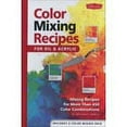 thumbnail image 2 of Color Mixing Recipes Color Mixing Recipes for Oil &amp; Acrylic: Mixing Recipes for More Than 450 Color Combinations, (Hardcover), 2 of 2