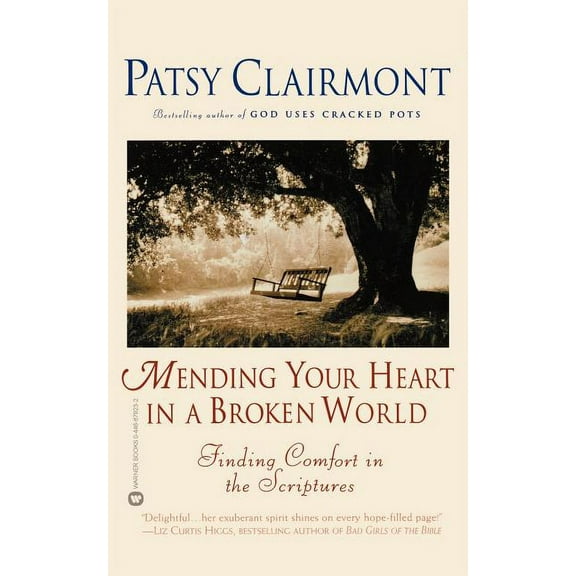 Mending Your Heart in a Broken World: Finding Comfort in the Scriptures, (Paperback)