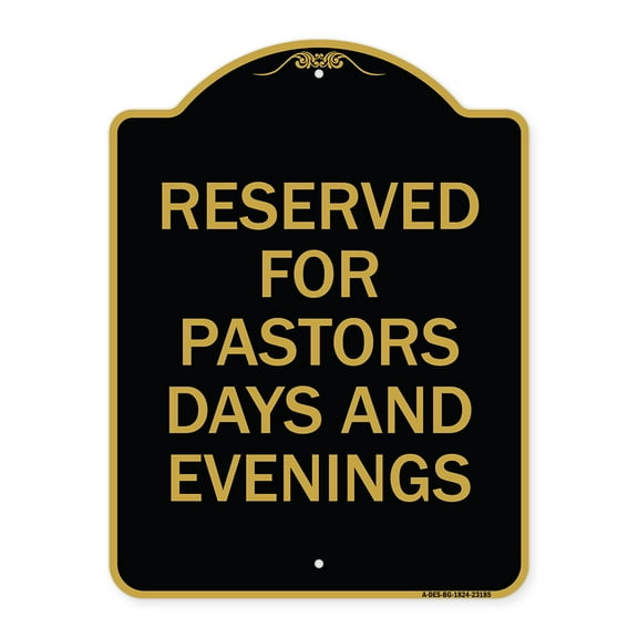 SignMission A-DES-BG-1824-23185 18 x 24 in. Designer Series Sign - Reserved for Pastors Days & Evenings, Black & Gold