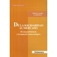 thumbnail image 1 of DE LA SOLIDARIDAD AL MERCADO EL CUERPO HUMANO Y EL COMERCIO BIOTECNOLOGICO DISTRIBUCIONES FONTAMARA MARIA CASADO, 1 of 2