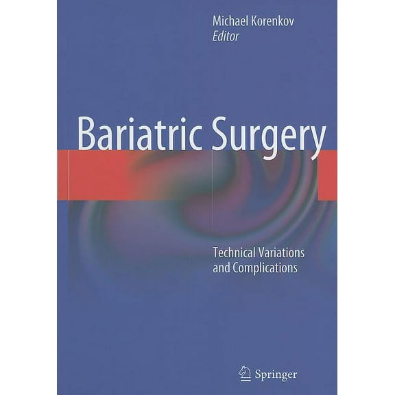 Bariatric Surgery: Technical Variations and Complications, (Hardcover)