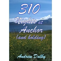 310 Nights At Anchor (and holding), (Paperback)