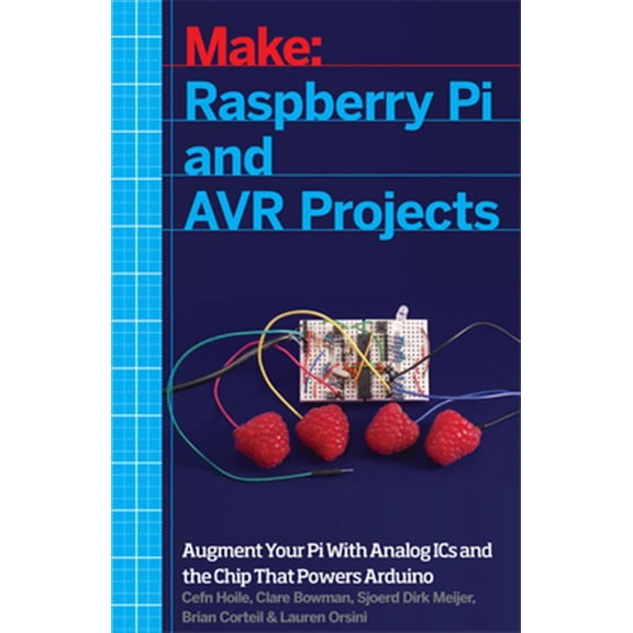 Pre-Owned Make: Raspberry Pi and AVR Projects: Augmenting the Pi's ARM with the Atmel ATmega, ICs, and Sensors (Make: Technology on Your Time) Paperback