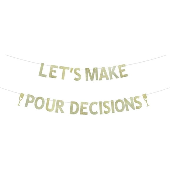 Let's Make Pour Decisions Banner, Gold Glitter Banner Sign For Bachelorette/Bridal Shower/Wine Party Supplies