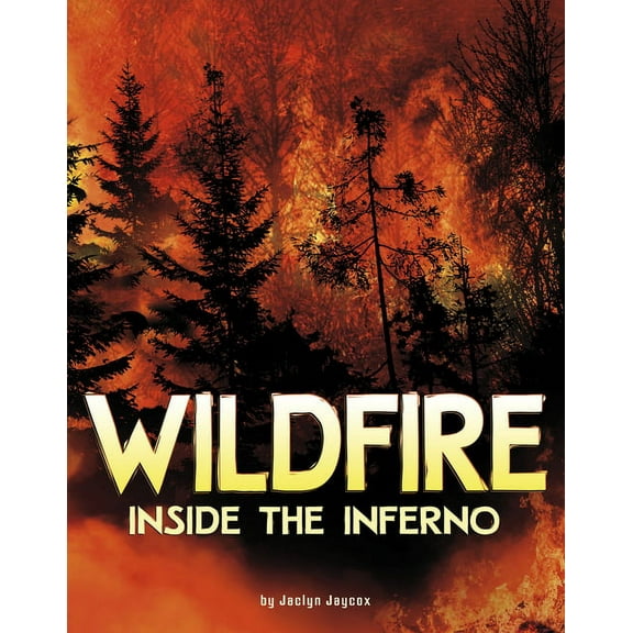 Wildfire, Inside the Inferno, (Paperback)