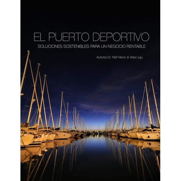 El Puerto Deportivo - Soluciones Sostenibles Para Un Negocio Rentable, (Paperback)