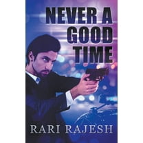 Never a Good Time, (Paperback)