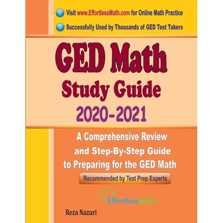 GED Math Study Guide 2020 - 2021: A Comprehensive Review and Step-By-Step Guide to Preparing for the GED Math (Paperback)