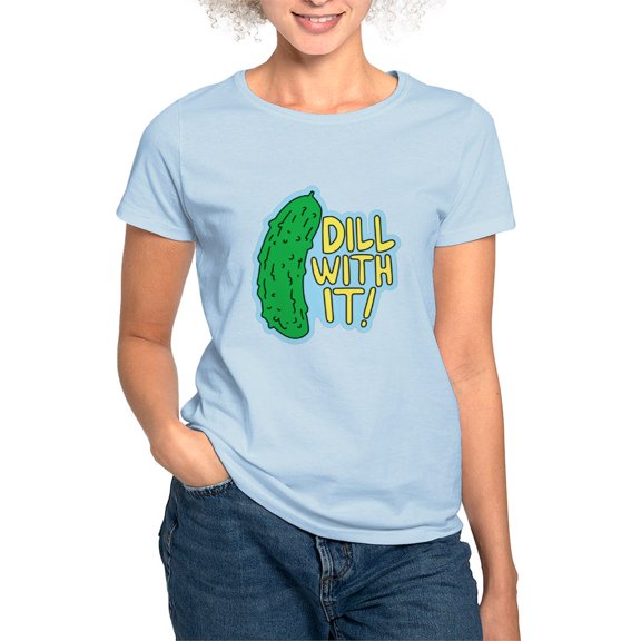 CafePress - Dill With It T Shirt - Women's Classic T-Shirt