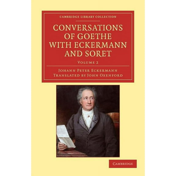 Conversations of Goethe with Eckermann and Soret, (Paperback)