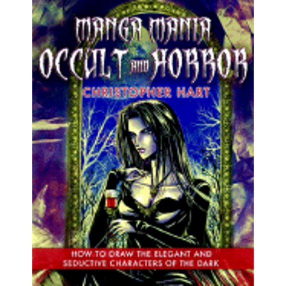 Pre-Owned Manga Mania Occult & Horror: How to Draw the Elegant and Seductive Characters of the Dark (Paperback) 0823014223 9780823014224