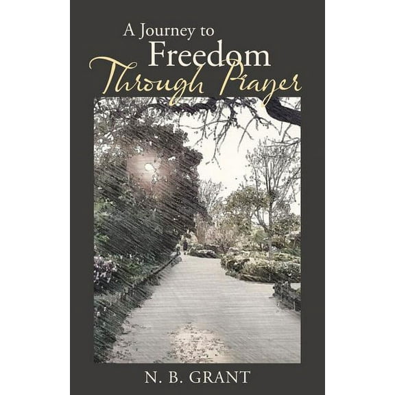A Journey to Freedom Through Prayer (Paperback)