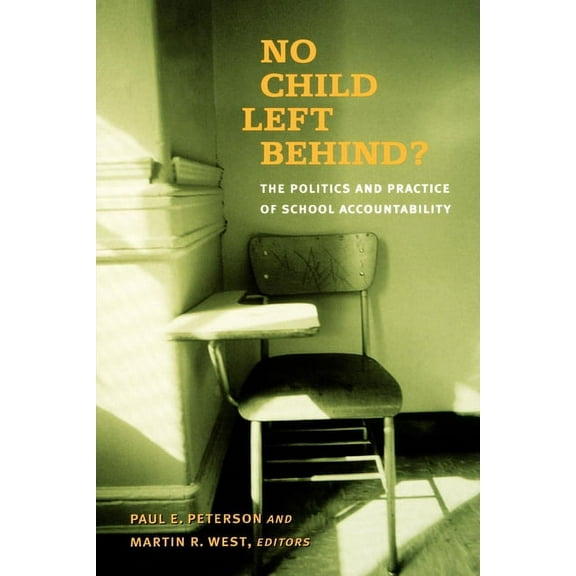 No Child Left Behind?: The Politics and Practice of School Accountability, (Paperback)