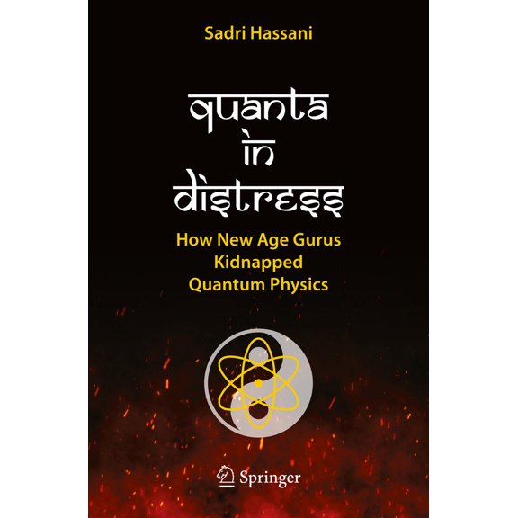 Pre-Owned Quanta in Distress: How New Age Gurus Kidnapped Quantum Physics (Paperback) 3031652584 9783031652585