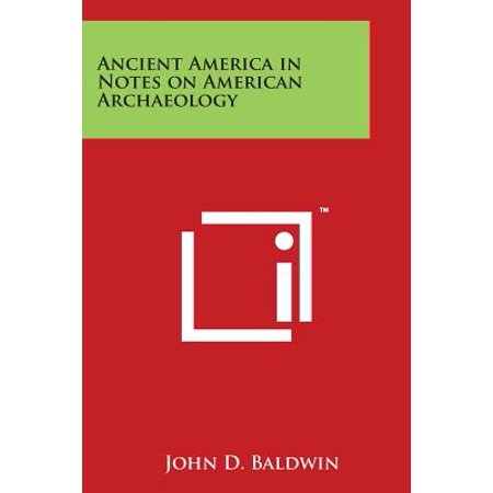 Ancient America In Notes On American Archaeology - 