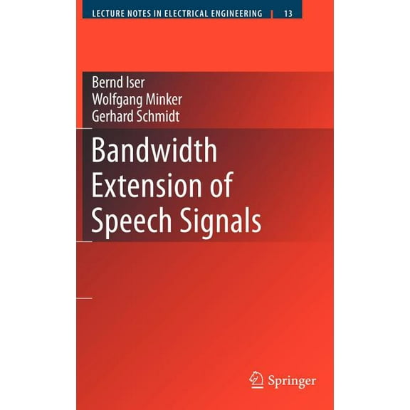 Lecture Notes in Electrical Engineering Bandwidth Extension of Speech Signals, Book 13, (Hardcover)
