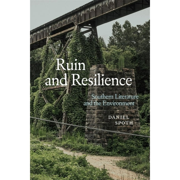 Southern Literary Studies Ruin and Resilience: Southern Literature and the Environment, (Hardcover)