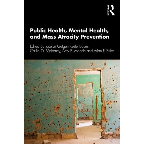 Public Health, Mental Health, and Mass Atrocity Prevention, (Paperback)