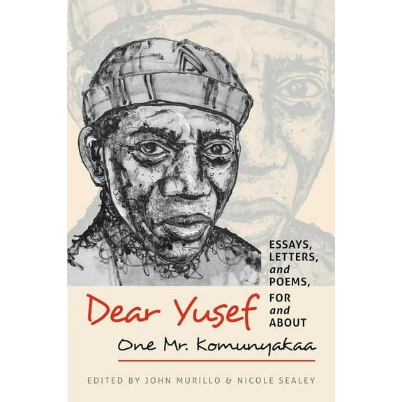 Dear Yusef: Essays, Letters, and Poems, for and about One Mr. Komunyakaa, (Paperback)