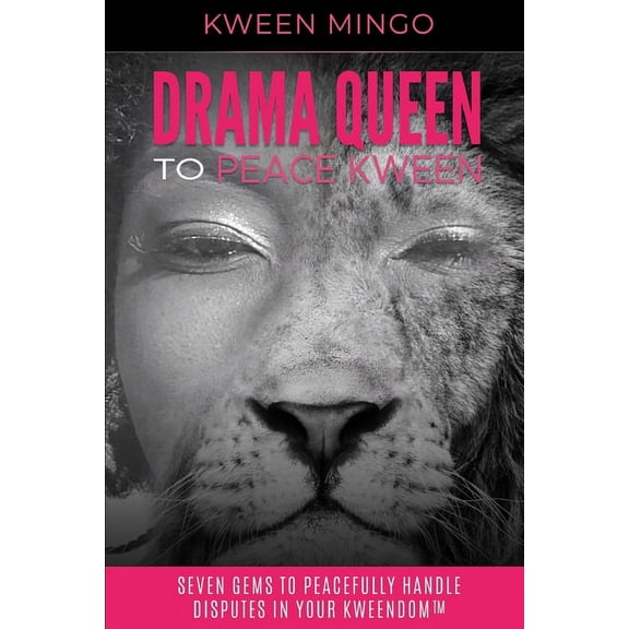 Drama Queen to Peace Kween: Seven Gems to Peacefully Handle Disputes in Your Kweendom(TM) (Paperback)