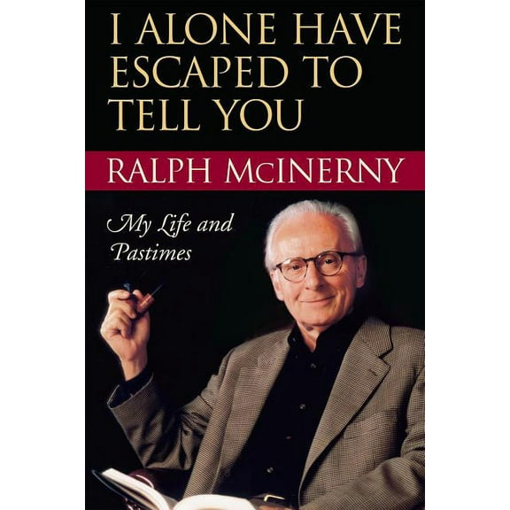 I Alone Have Escaped to Tell You: My Life and Pastimes, (Hardcover)