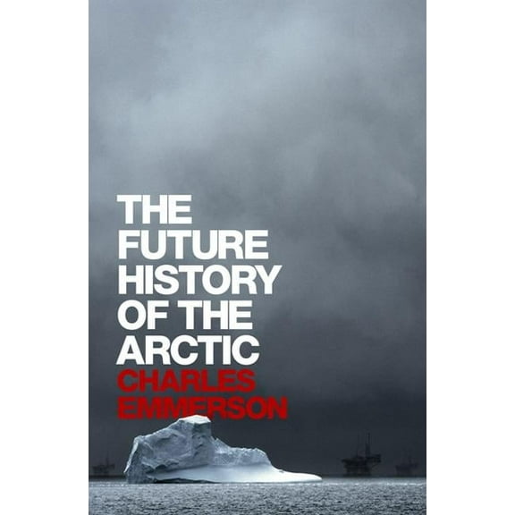 The Future History of the Arctic, (Hardcover)