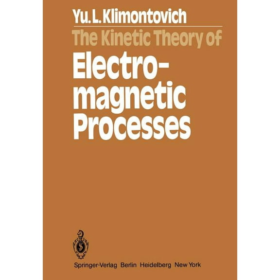 Springer Synergetics The Kinetic Theory of Electromagnetic Processes, Book 10, (Paperback)