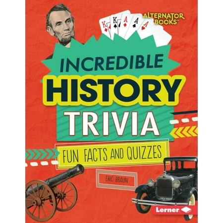 Incredible History Trivia - eBook (Best History Trivia Questions)