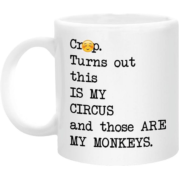 Turns Out This Is My Circus And These Are My Monkeys Ceramic Coffee Mug for Mom Boss or Coworker Mothers Day from Daughter or Son