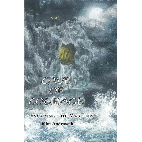 Cave of Courage: Escaping the Mashups, (Paperback)