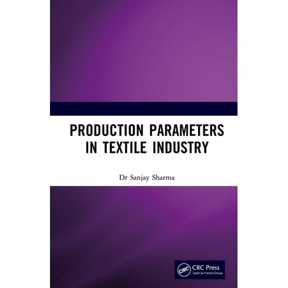 Production Parameters in Textile Industry, (Hardcover)
